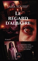 Le regard d'albâtre (French Edition) 1787955621 Book Cover