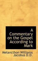 A Commentary on the Gospel According to Mark 1017343616 Book Cover