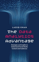 The Data Analytics Advantage: Strategies and Insights to Understand Social Media Content and Audiences 0197814220 Book Cover