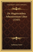 De Magistratibus Atheniensium Liber (1543) 1166027902 Book Cover