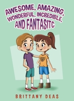 Awesome, Amazing, Wonderful, Incredible, and Fantastic 1645755126 Book Cover