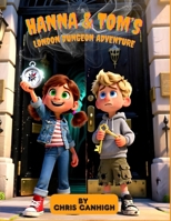 Hanna and Tom's London Dungeon Adventure B0FTSVR937 Book Cover