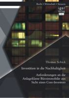 Investition in Die Nachhaltigkeit: Anforderungen an Die Anlageklasse Buroimmobilie Aus Sicht Eines Core-Investors 395485080X Book Cover