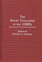 The Soviet Challenge in the 1990s 0275927881 Book Cover