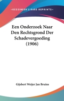Een Onderzoek Naar Den Rechtsgrond Der Schadevergoeding (1906) 1160876169 Book Cover
