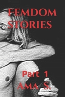Femdom stories: Part one 1522020535 Book Cover