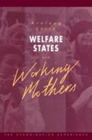 Welfare States and Working Mothers: The Scandinavian Experience 0511898258 Book Cover