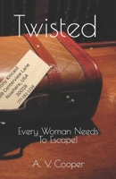 Twisted: Every Woman Needs To Escape! (Twisted - Justice Series) B0GKP5LBKJ Book Cover
