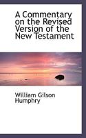 A Commentary on the Revised Version of the New Testament 1115652958 Book Cover