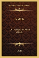 Leaflets: Or Thoughts In Verse 1279236515 Book Cover