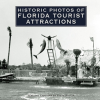 Historic Photos of Florida Tourist Attractions (Historic Photos.) 1683369947 Book Cover