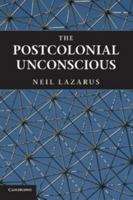 The Postcolonial Unconscious 0521186269 Book Cover