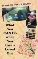 What You Can Do When You Lose a Loved One 1512796123 Book Cover
