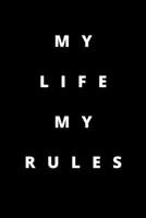 MY LIFE MY RULES: 120 PAGES 6X9 1658661907 Book Cover