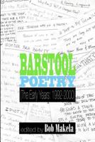 Barstool Poetry (the Early Years: 1992-2000) 0615526934 Book Cover