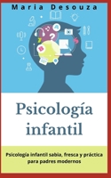 Psicología infantil: Psicología infantil sabia, fresca y práctica para padres modernos B0BBZSYDDD Book Cover