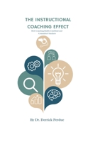 The Instructional Coaching Effect: How Coaching Builds Confident and Committed Teachers B0G5J251DD Book Cover