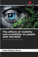 The effects of visibility and invisibility on people with HIV/AIDS 620818746X Book Cover