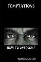 Temptations and How to Overcome 1291399097 Book Cover