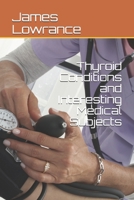 Thyroid Conditions and Interesting Medical Subjects B0851LN9FS Book Cover