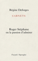 Carnets : Roger Stéphane ou la passion d'admirer 2213594597 Book Cover