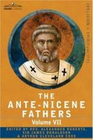 The Ante-Nicene Fathers, Vol 7 1602064814 Book Cover