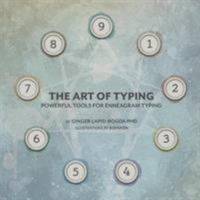 The Art of Typing: Powerful Tools for Enneagram Typing 0996344772 Book Cover