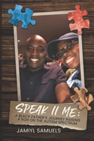 Speak II Me: A Black Father's Journey Raising A Child On the Autism Spectrum 1737810824 Book Cover