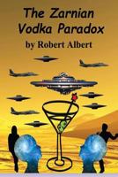 The Zarnian Vodka Paradox: The Zarnian Vodka Paradox 0692855203 Book Cover