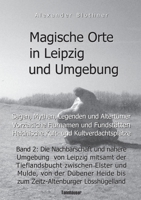 Magische Orte in Leipzig und Umgebung: Sagen, Mythen, Legenden und Altertümer, vorzeitliche Flurnamen und Fundstätten, heidnische Kult- und ... Lösshügelland 3741292915 Book Cover