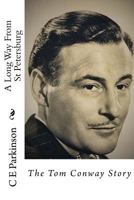 A Long Way From St Petersburg: The Tom Conway Story 1516868447 Book Cover