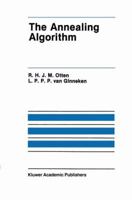 The Annealing Algorithm (The International Series in Engineering and Computer Science) 0792390229 Book Cover