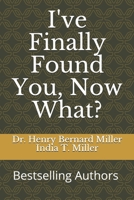 I've Finally Found You, Now What? 169696394X Book Cover