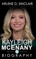 Kayleigh McEnany: The Inspiring Biography B09P8DNS9C Book Cover