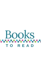 Books to Read: A Journal to Track Your TBR 1675263264 Book Cover