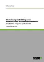 Wiederholung des Dribblings sowie Konfrontation mit Wurfvarianten im Basketball: Eingebettet in bilingualen Sportunterricht 3640980611 Book Cover