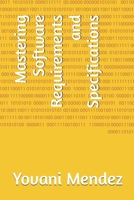 Mastering Software Requirements and Specifications B0FDQMB68Z Book Cover