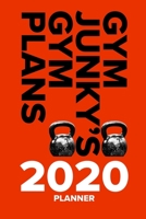 Gym Junky's Gym Plans - 2020 Planner: Yearly And Weekly Exercise Agenda 1657727904 Book Cover