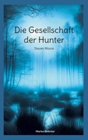 Die Gesellschaft der Hunter: Steven Moore (German Edition) 3769328027 Book Cover