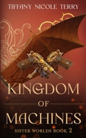 Kingdom of Machines: Sister Worlds Book 2 B0B5KQRTML Book Cover