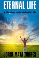 Eternal Life: The 3 Keys to Heaven According to the Eternal Word of God null Book Cover