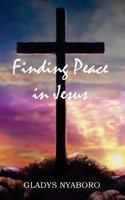 Finding Peace in Jesus 1532773927 Book Cover