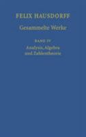 Felix Hausdorff - Gesammelte Werke: Band IV: Analysis, Algebra und Zahlentheorie 3540417605 Book Cover