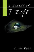 A Moment in Time 1543444326 Book Cover