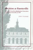 Decision at Fayetteville: The North Carolina Ratification Convention and General Assembly of 1789 086526239X Book Cover