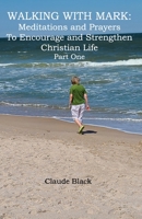 Walking with Mark: Devotions and Prayers to Strengthen and Encourage Christian Life Part 1 B09B7DHTFD Book Cover