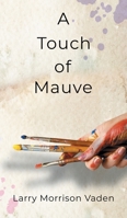 A Touch of Mauve 1953910998 Book Cover