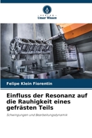 Einfluss der Resonanz auf die Rauhigkeit eines gefrästen Teils (German Edition) 6206502422 Book Cover