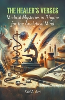 The Healer's Verses: Medical Mysteries in Rhyme for the Analytical Mind (Riddle Me This: A Professional Exploration in Poetry) B0CV39V9SZ Book Cover