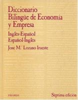 Diccionario Bilingue De Economia Y Empresa/ Bilingual Dictionary of Business and Economics: Ingles-espanol/espanol-ingles (Economia Y Empresa / Economy and Business) 8436819888 Book Cover